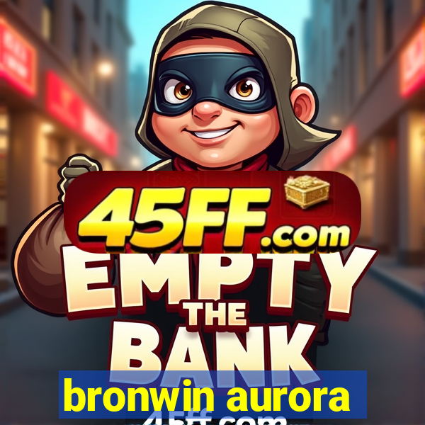 bronwin aurora